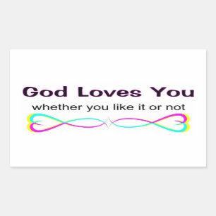 God loves you whether you like it or not rectangular sticker