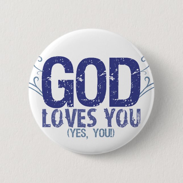 God Loves You (yes, you!) 6 Cm Round Badge (Front)