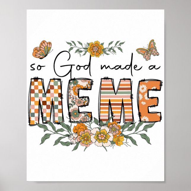 God Made A Meme Flower Happy Mothers Day Grandma  Poster (Front)