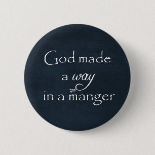 God made a way in a Manger Quote 6 Cm Round Badge