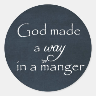 God made a way in a Manger Quote Classic Round Sticker