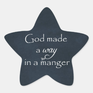 God made a way in a Manger Quote Star Sticker