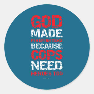 God Made Firefighters Cops Shirts - Funny Fireman Classic Round Sticker
