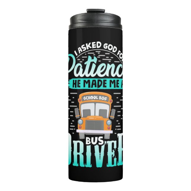 God Made Me A Bus Driver Thermal Tumbler (Front)