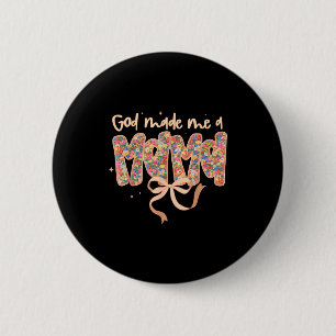 God Made Me A Mama Coquette Bow Christian Jesus Ha 6 Cm Round Badge