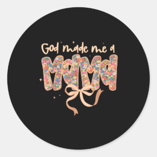 God Made Me A Mama Coquette Bow Christian Jesus Ha Classic Round Sticker