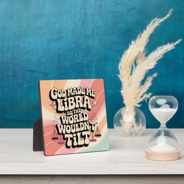 God Made Me Libra Tabletop Plaque (Insitu)