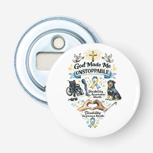 God Made Me Unstoppable – Disability Awareness Mon Bottle Opener