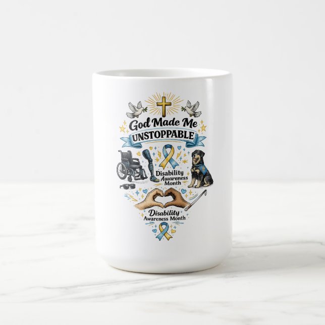 God Made Me Unstoppable – Disability Awareness Mon Coffee Mug (Center)