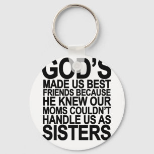 God Made us Best Friends Because...png Key Ring