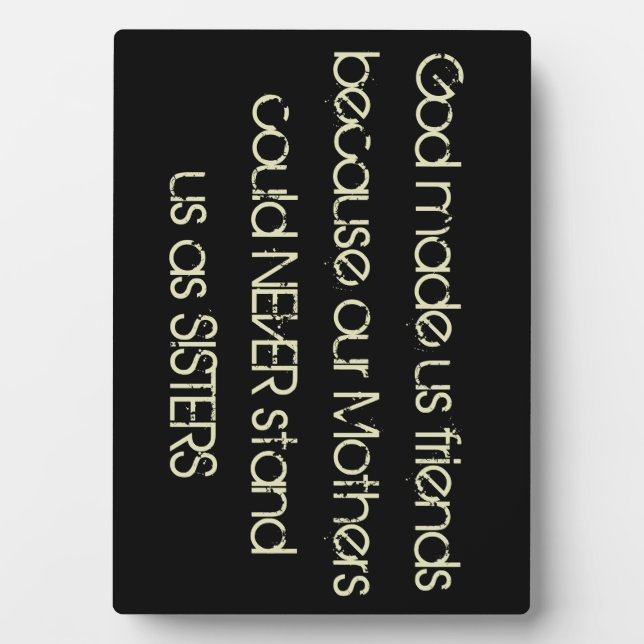 God Made Us Friends Because...Friendship Plaque (Front)