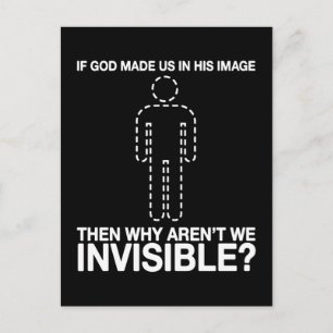 god made us in his image, why aren't we invisible? postcard