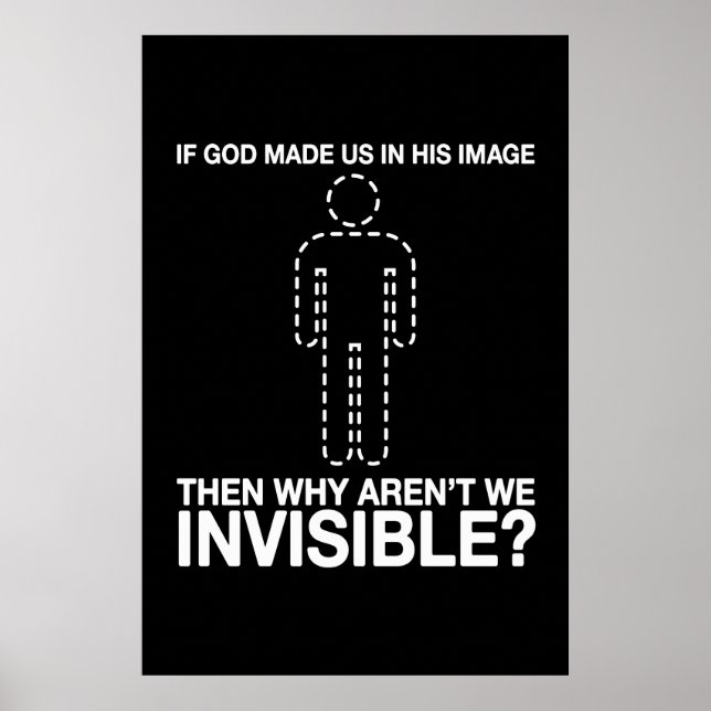 god made us in his image, why aren't we invisible? poster (Front)