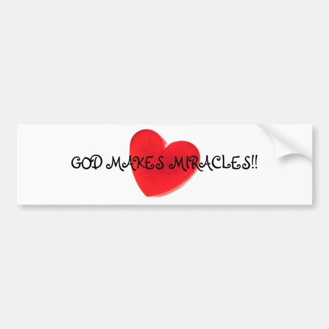 GOD MAKES MIRACLES!!...RELIGIOUS BUMPER STICKERS (Front)