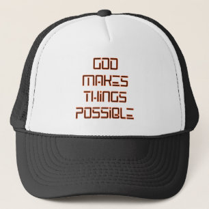 God Makes Things Possible Trucker Hat