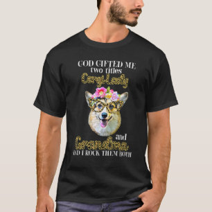 God Me Two Titles Corgi Lady And Grandma Mothers D T-Shirt