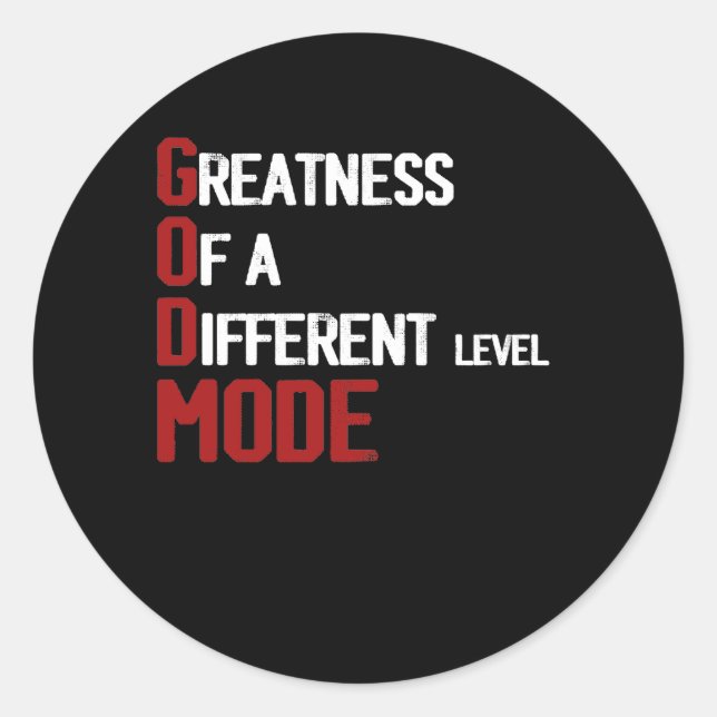 God Mode Greatness At A Different Level Head Of Th Classic Round Sticker (Front)
