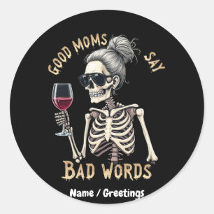 God Moms Say Bad Words A Hilarious Mum Classic Round Sticker