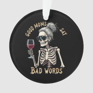 God Moms Say Bad Words A Hilarious Mum Ornament