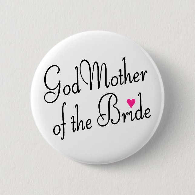God Mother Of The Bride 6 Cm Round Badge (Front)