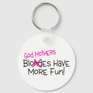 God Mothers Have More Fun Key Ring