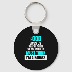 God Must Think I'm A Bad - Funny Cancer Survivor J Key Ring
