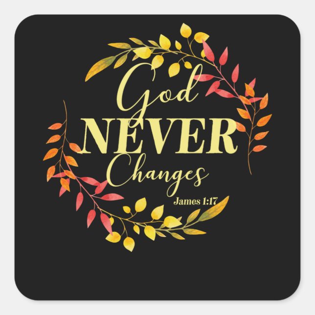 God Never Changes Christian Bible Verse Square Sticker (Front)