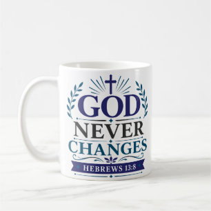 God Never Changes Christian Hope Quote Coffee Mug