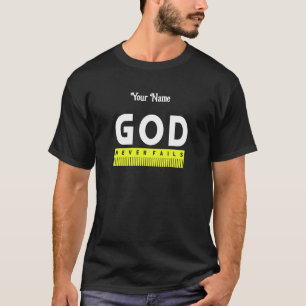God Never Fails Christianity   T-Shirt