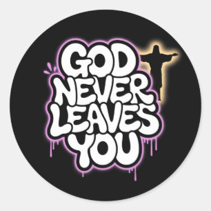 God Never Leaves You - Black Classic Round Sticker