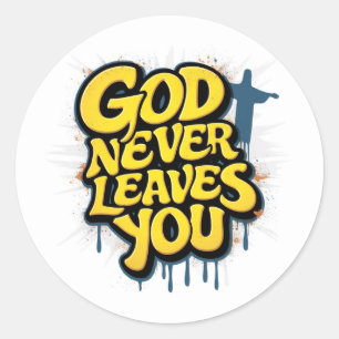God Never Leaves You - White Classic Round Sticker