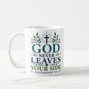 God Never Leaves Your Side Scriptural Hope Quote Coffee Mug