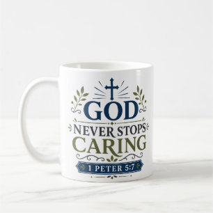 God Never Stops Caring Daily Encouragement Quote Coffee Mug