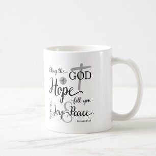 God of Hope Fill You with Joy & Peace Coffee Mug