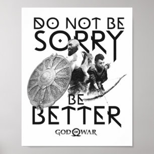 God Of War Do Not Be Sorry Be Better Long Sleeve L Poster
