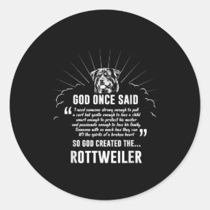 God Once Said Rottweiler   Funny Dog Lovers Classic Round Sticker