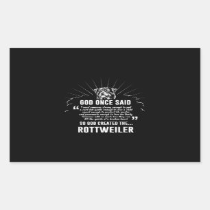 God Once Said Rottweiler   Funny Dog Lovers Rectangular Sticker