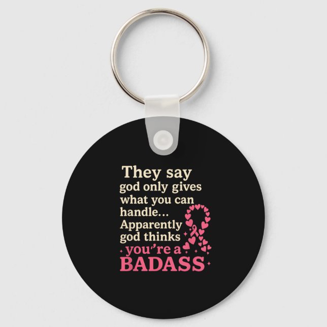 God Only Gives What You Can Handle Funny Breast Ca Key Ring (Front)