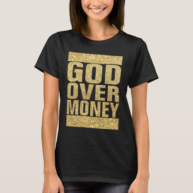 God Over Money T-Shirt (Front)