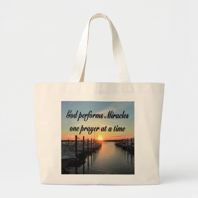 GOD PERFORMS MIRACLES ONE PRAYER AT A TIME LARGE TOTE BAG (Front)