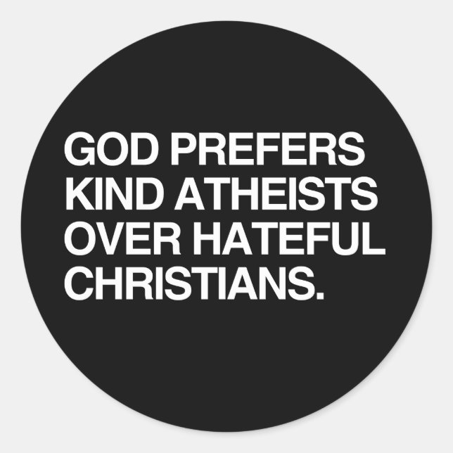 GOD PREFERS KIND ATHEISTS CLASSIC ROUND STICKER (Front)