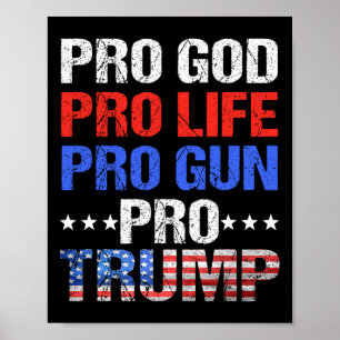 God Pro Life Pro Gun Pro Trump - Patriotic Trumps  Poster