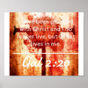 God Quotes:  Gal 2:20 -- "Christ Lives In Me" Poster