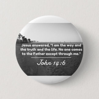 God Quotes: John 14:6 -- "The Way and the Truth" 6 Cm Round Badge