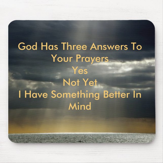 God Rays, God Has Three Answers To Your Prayers... Mouse Mat (Front)