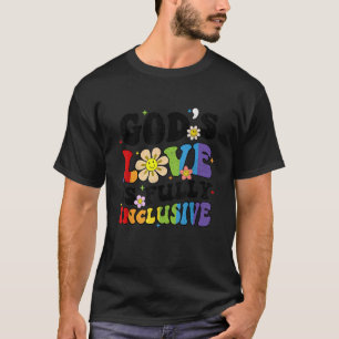 God s Love Is Fully Inclusive Christian Jesus LGBT T-Shirt