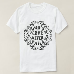 God s Love Never Fails Men's T-Shirt