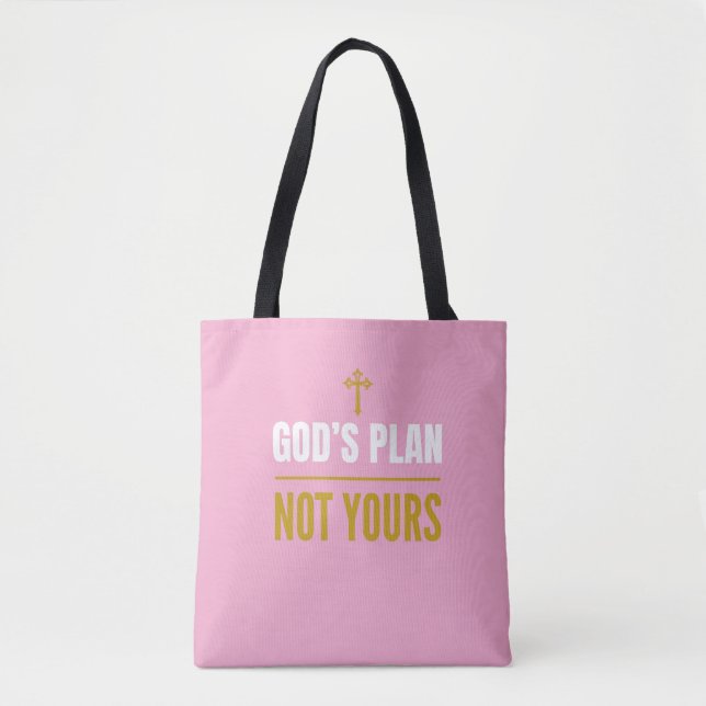 God’s Plan, Not Yours – Tote Bag (Front)