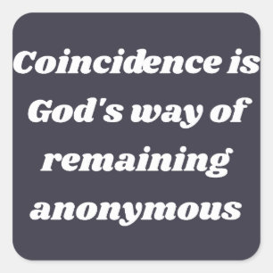 God‘s Way Of Remaining Anonymous Square Sticker