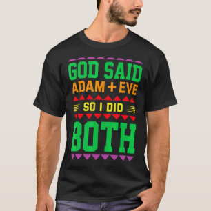 God Said Adam + Eve So I Did Both Lesbian Gay Bise T-Shirt